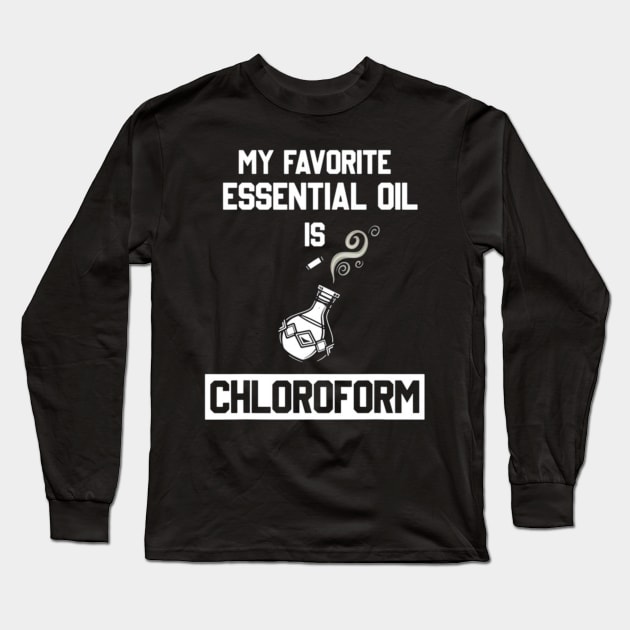 My favorite essential oil is chloroform colorful Long Sleeve T-Shirt by PHShirt